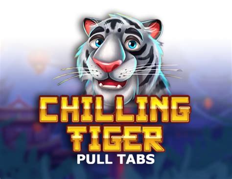 Chilling Tiger Pull Tabs Betway
